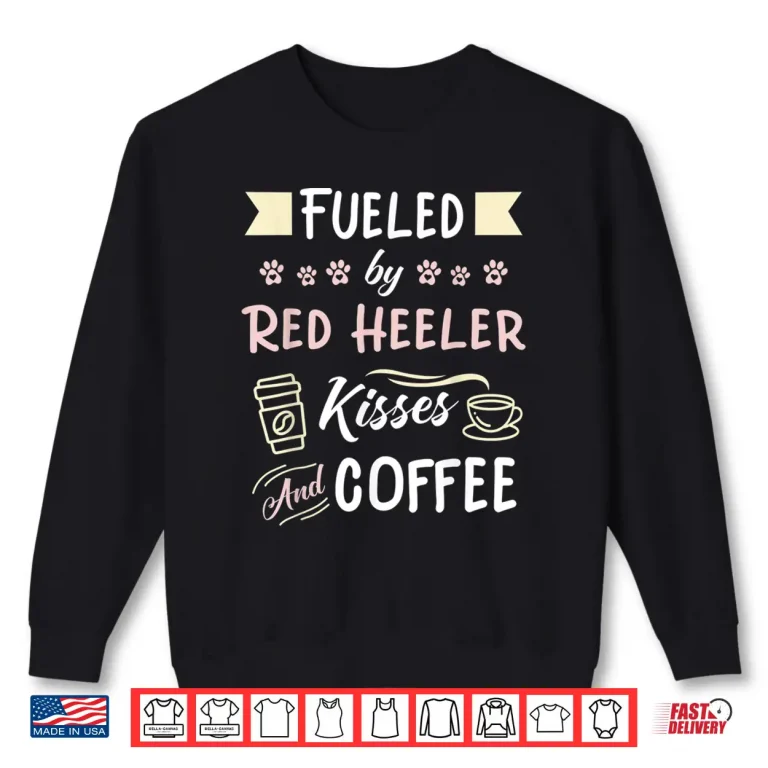 Sweatshirt Red Heeler Mom Australian Cattle Dog Coffee Lover Shirt