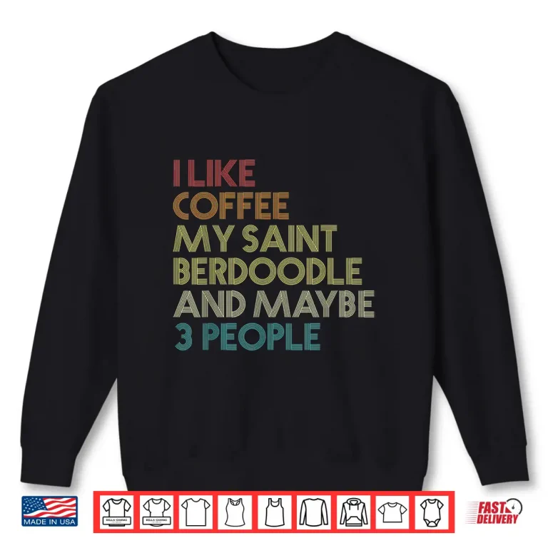 Sweatshirt Saint Berdoodle Dog Owner Coffee Lover Funny Vintage Retro Shirt