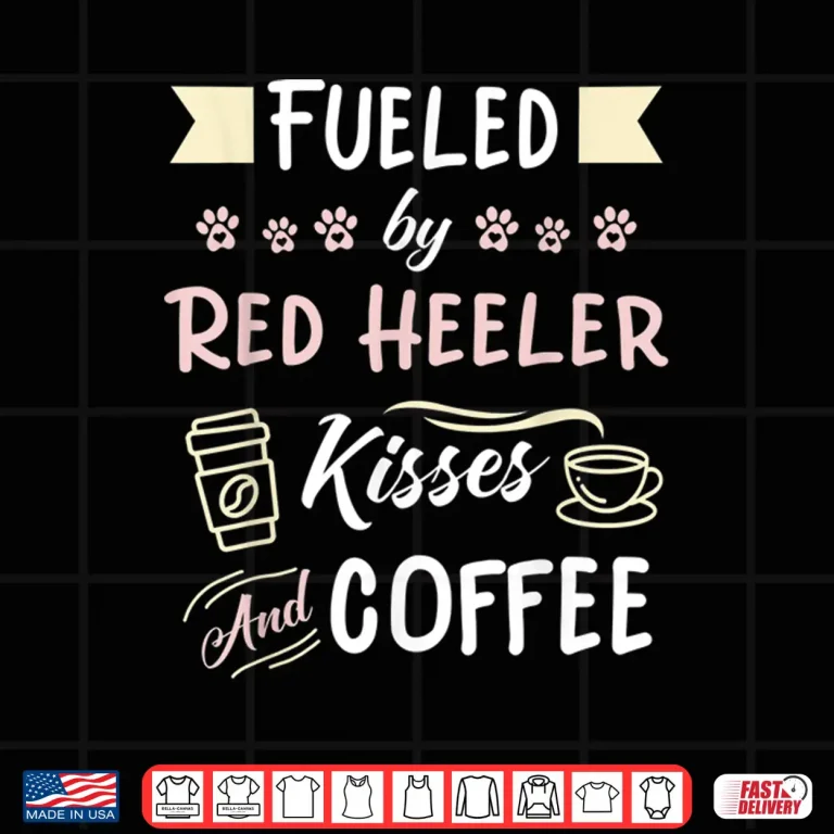 Design Red Heeler Mom Australian Cattle Dog Coffee Lover Shirt
