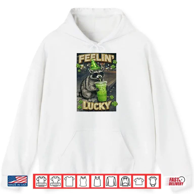 Hoodie St Patricks Feeling Lucky Funny Racoon Coffee Lover Party Shirt