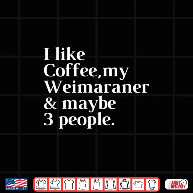 Design Weimaraner Funny Dog Owner Coffee Lover Gift Women Men Shirt