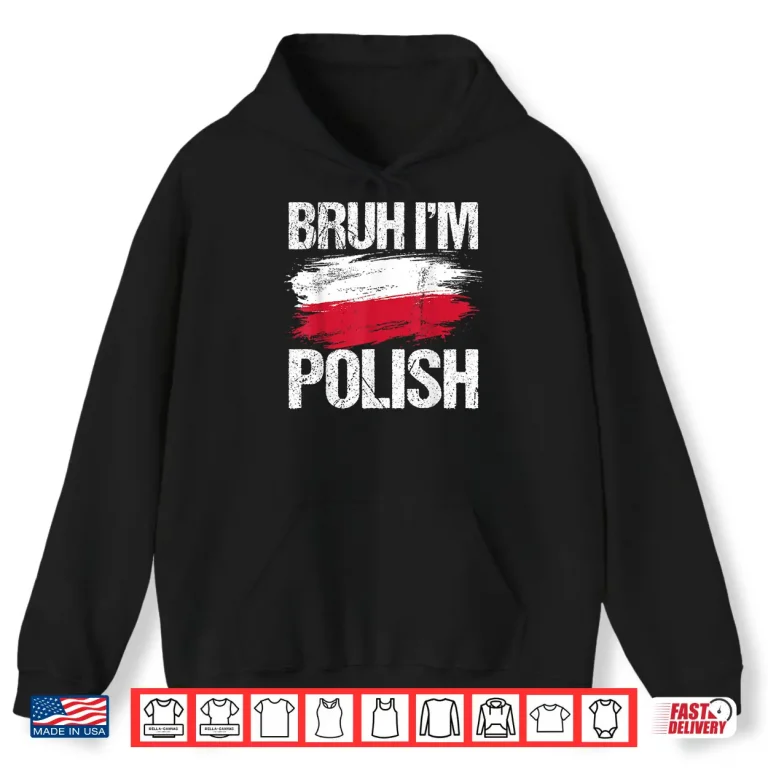 Hoodie Bruh Im Polish Funny Polska Polish Flag Boys Teacher Shirt