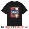 Hit The Dang Ball Baseball Season Game Day Sports Shirt