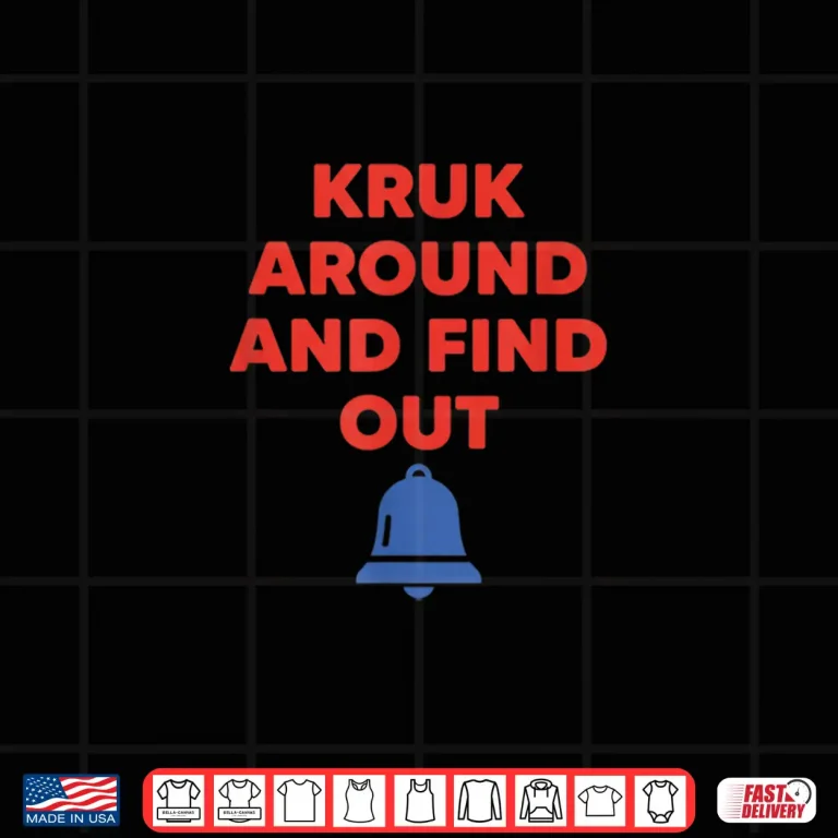 Design Kruk Around And Find Out Baseball Fan Funny Slogan Shirt