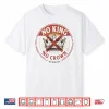 No King No Crown No Rules Professional Statement Shirt