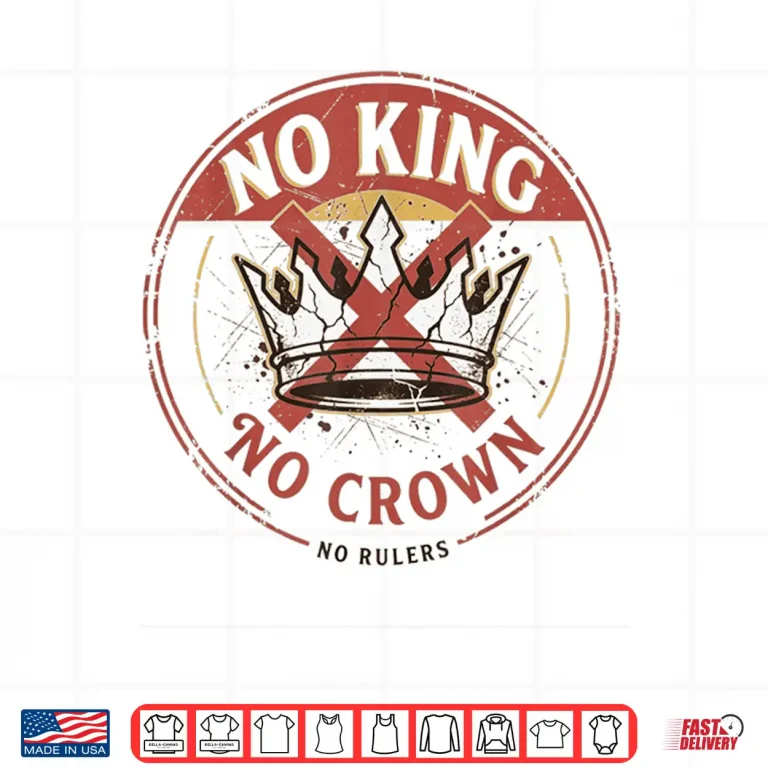 Design No King No Crown No Rules Professional Statement Shirt