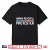 Unpaid Peaceful Protester Professional Statement Identity Shirt