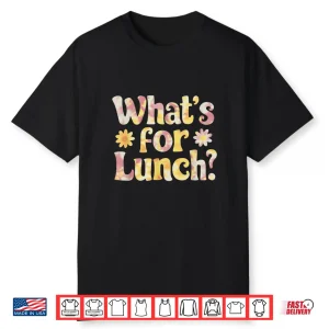 Funny Cooking Lunch Lady Tie Dye Whats For Lunch Shirt