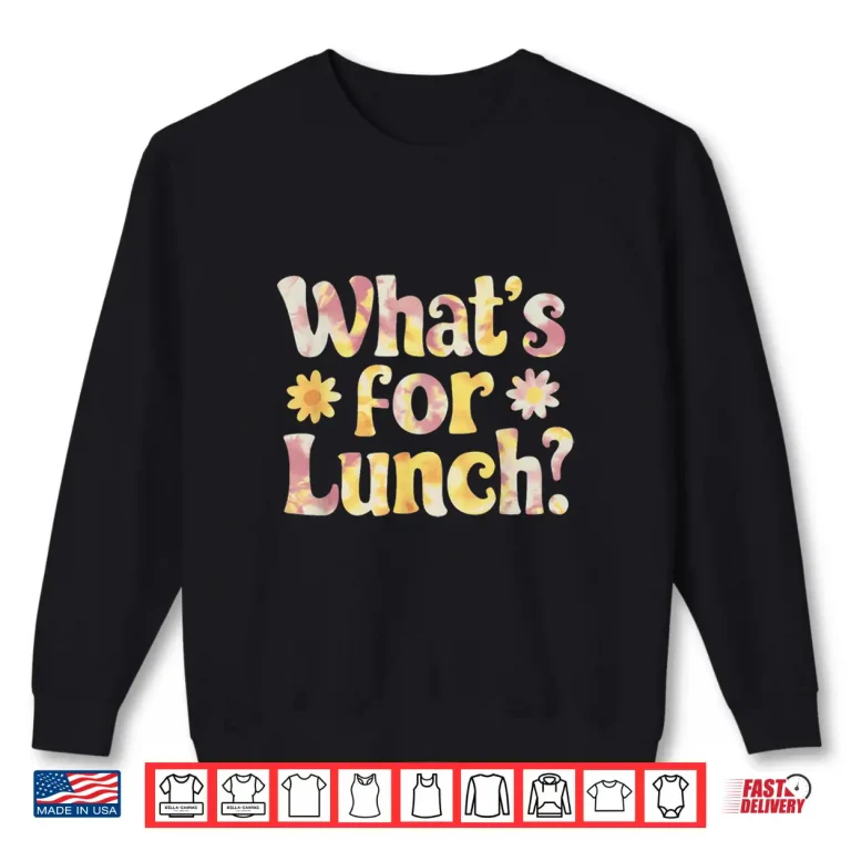 Sweatshirt Funny Cooking Lunch Lady Tie Dye Whats For Lunch Shirt