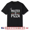Master Of Pizza Italy Pizza Master Pizza Cooking Chef Shirt