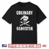 Culinary Gangster Professional Culinary Graphic Modern Shirt