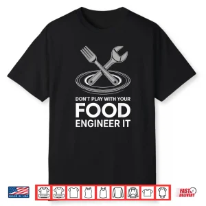 Engineer Your Food Molecular Gastronomy Stem Kitchen Shirt