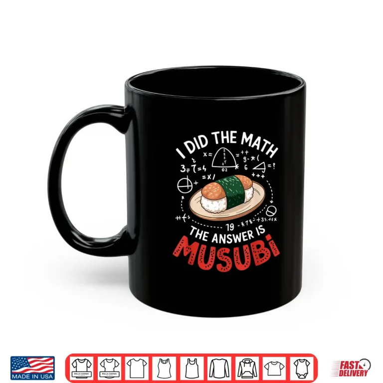 Mug Food Lovers I Did The Math Answer Is Musubi Shirt
