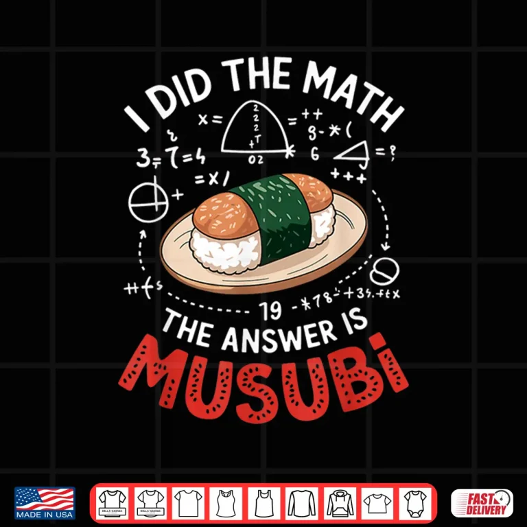 Design Food Lovers I Did The Math Answer Is Musubi Shirt