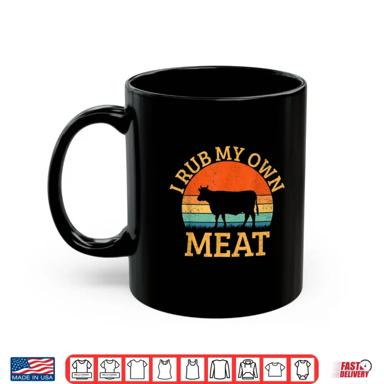 Mug I Rub My Own Meat Funny Cooking BBQ Chef Shirt