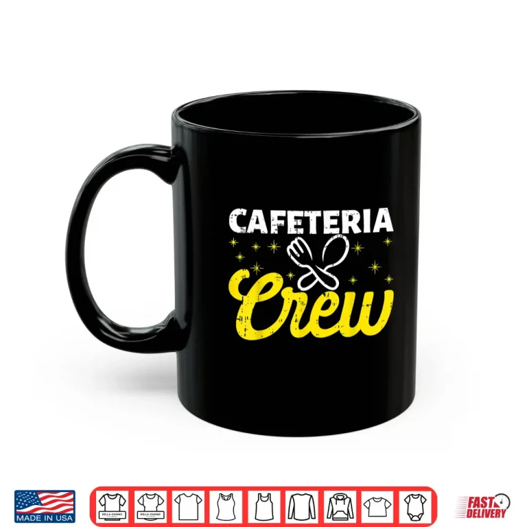 Mug Lunch Lady Cafeteria Crew Worker Dinner Lady Cooking Shirt