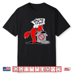 Say No To Pot Crab Lobster Cooking Funny Meme Shirt