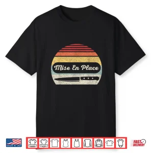 Vintage Retro Chef Mise En Place Cooking Enthusiast Shirt