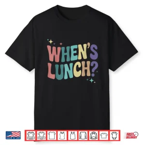 Whens Lunch Funny Cooking Lunch Lady Culinary Groovy Shirt