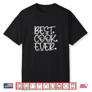 Best Cook Ever Funny Culinary Cooking Professional Shirt