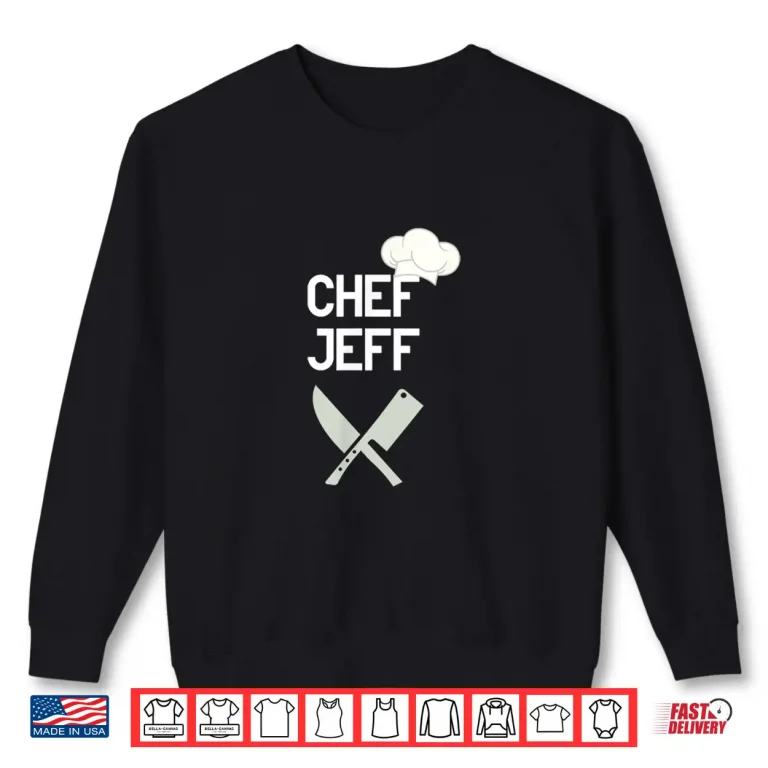 Sweatshirt Chef Jeff Professional Culinary Cooking Gift Shirt