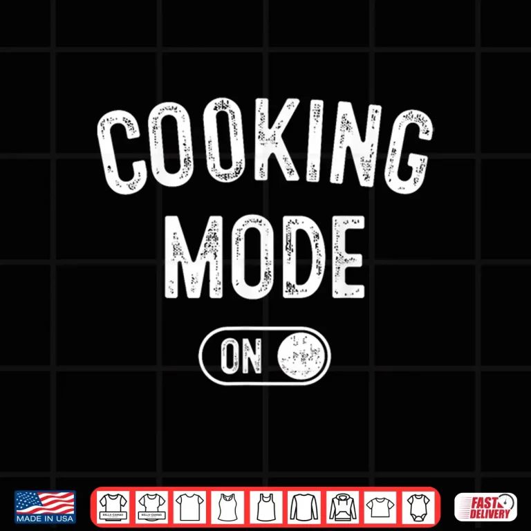 Design Cooking Mode On Funny Chef Gift Home Cooking Shirt