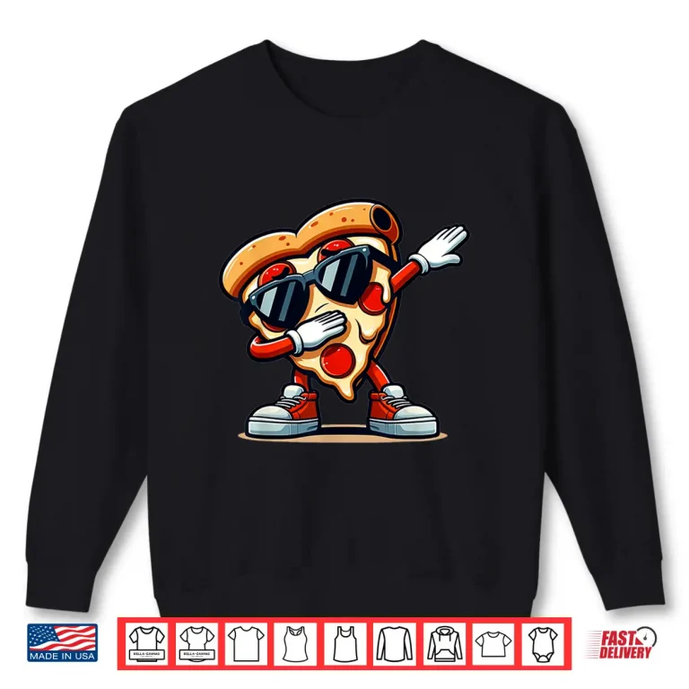 Sweatshirt Dabbing Pizza Dancing Pizza Love Birthday Party Shirt