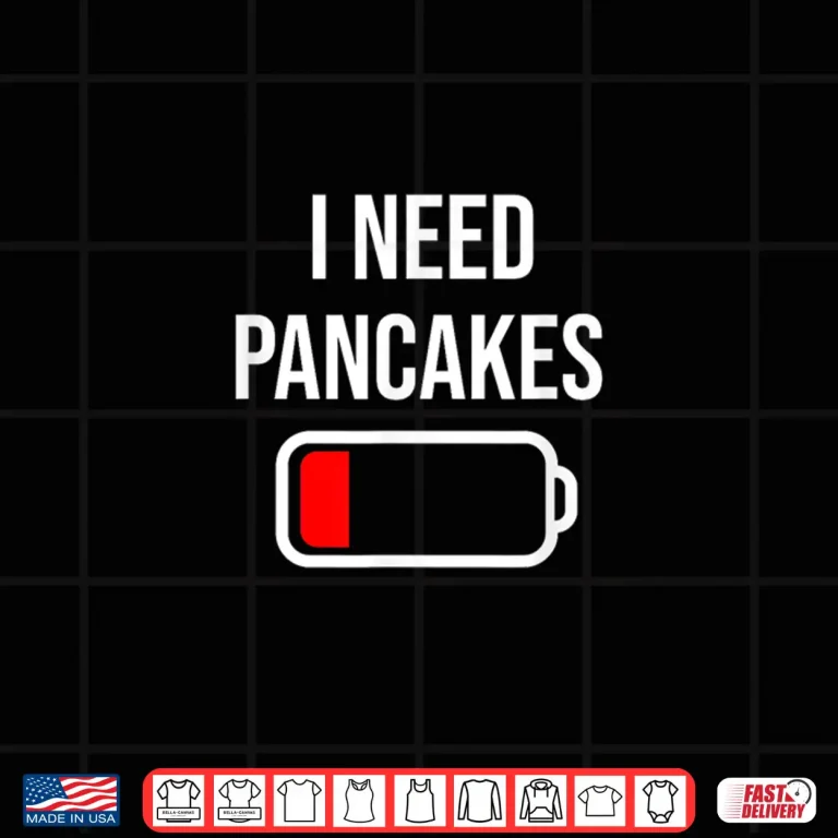 Design I Need Pancakes Eat Cooking Funny Food Graphic Shirt