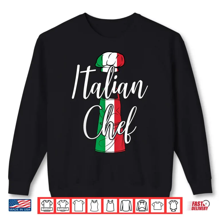 Sweatshirt Italian Chef Cooking Funny Food Cook National Pride Flag Shirt