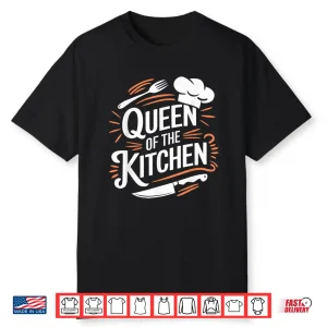 Queen Of The Kitchen Culinary Cook Kitchen Cooking Chef Shirt