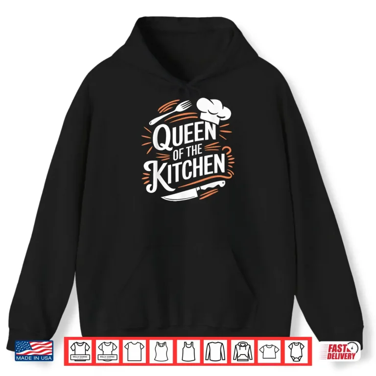 Hoodie Queen Of The Kitchen Culinary Cook Kitchen Cooking Chef Shirt