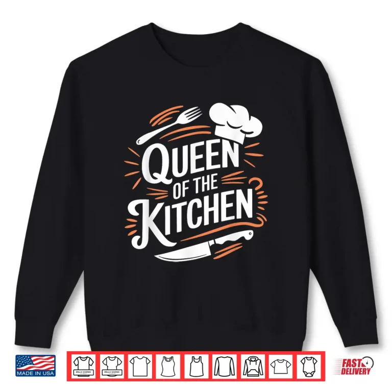 Sweatshirt Queen Of The Kitchen Culinary Cook Kitchen Cooking Chef Shirt