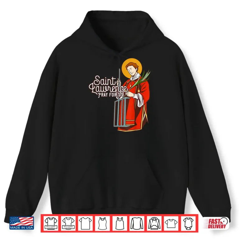 Hoodie Saint Lawrence Catholic Patron Saint Of Cooking Shirt