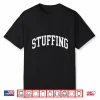 Stuffing Thanksgiving Cooking Autumn Funny Family Shirt