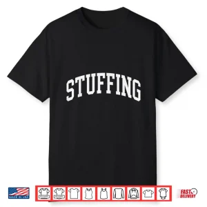 Stuffing Thanksgiving Cooking Autumn Funny Family Shirt