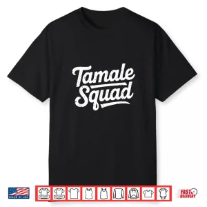Tamale Squad Funny Mexican Food Family Cooking Shirt