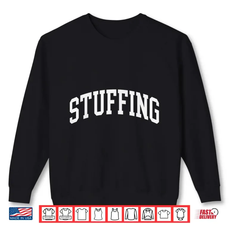 Sweatshirt Stuffing Thanksgiving Cooking Autumn Funny Family Shirt