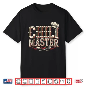 Chili Master Chili Cook Off Cooking Chili Shirt