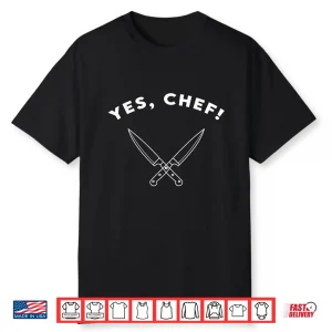 Cook Yes Chef Present Restaurant Life Kitchen Cooking Shirt