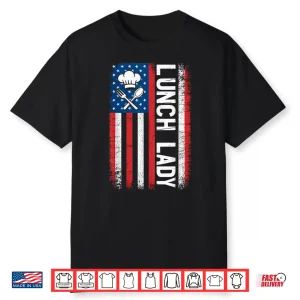 Cooking School Worker Cafeteria American Usa Flag Lunch Lady Shirt