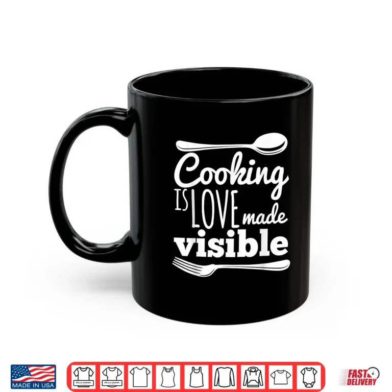 Mug Cooking Is Love Chef Foodie Cute Birthday Graphic Shirt