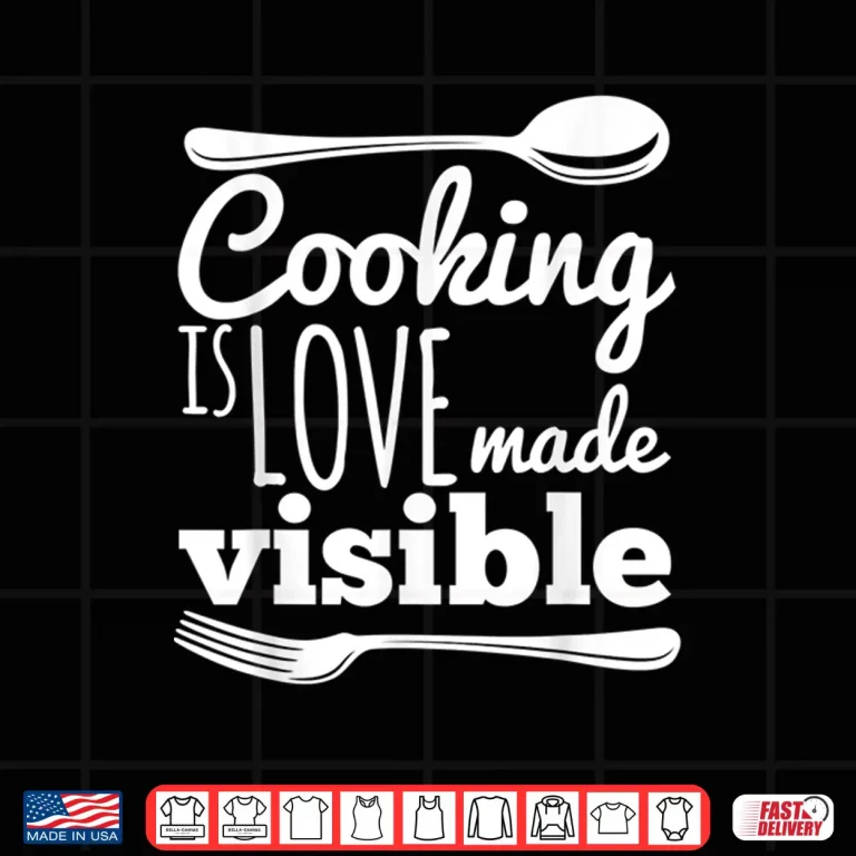 Design Cooking Is Love Chef Foodie Cute Birthday Graphic Shirt