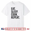 Eat Sleep Cook Repeat Funny Cooking Chef Food Vintage Retro Shirt