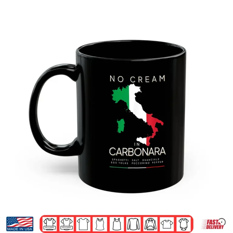 Mug No Cream In Carbonara Authentic Italian Cuisine Pasta Lover Shirt