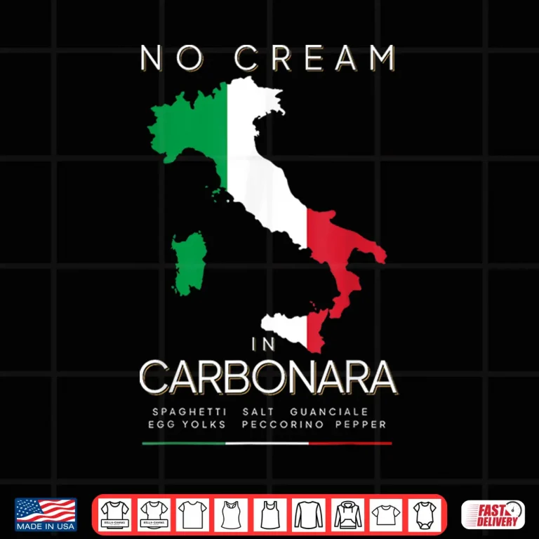 Design No Cream In Carbonara Authentic Italian Cuisine Pasta Lover Shirt