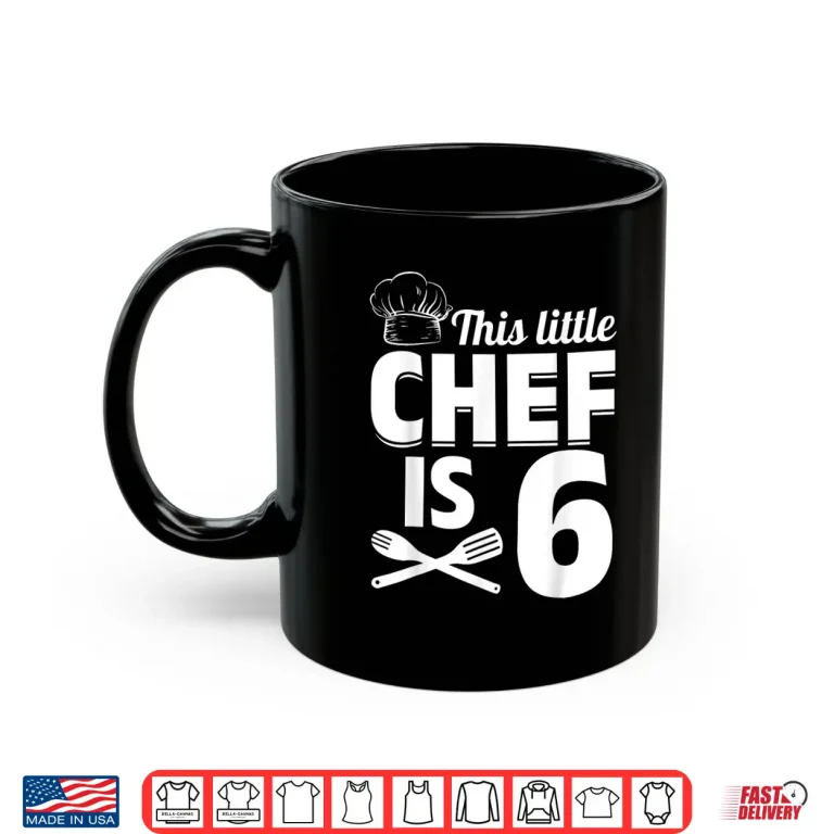 Mug This Little Chef Is Six Cook Chef Birthday Party Shirt