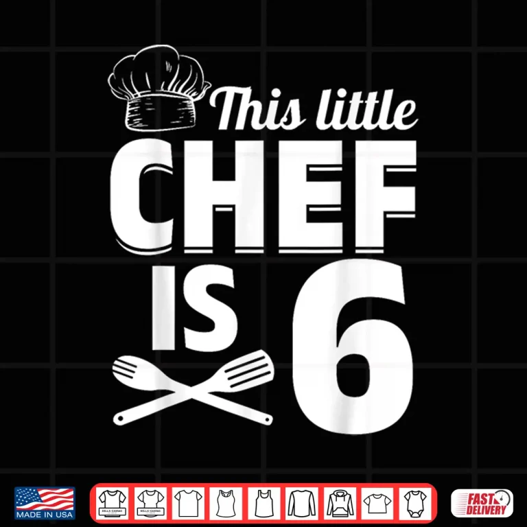 Design This Little Chef Is Six Cook Chef Birthday Party Shirt