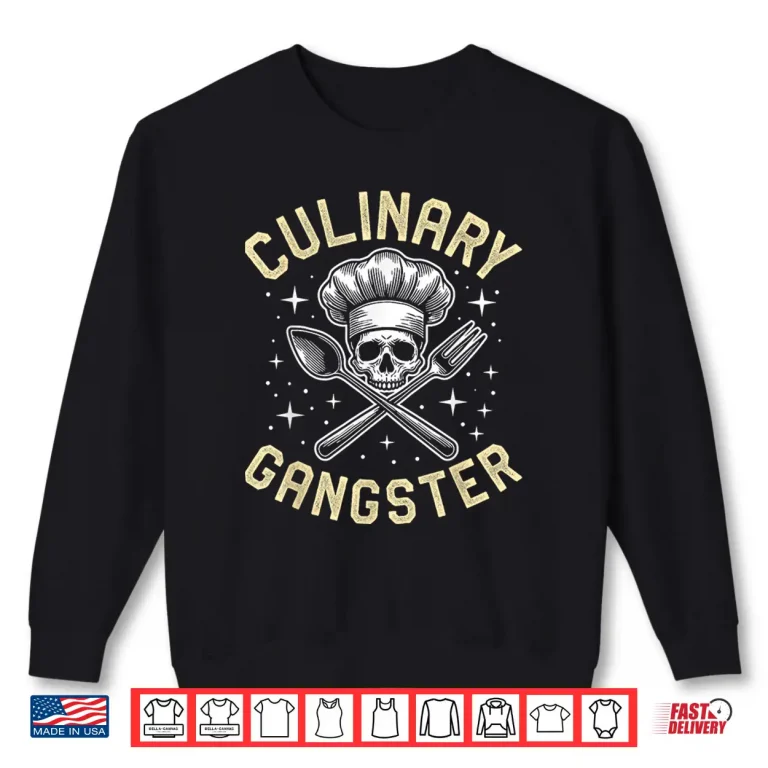 Sweatshirt Chef Culinary Gangster Professional Funny Chef Clothing Shirt