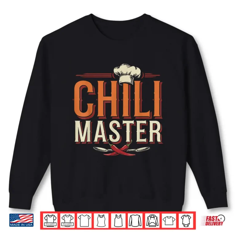 Sweatshirt Chili Cook Off Chili Master Professional Cooking Chili Shirt