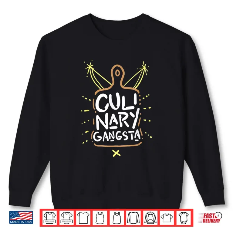 Sweatshirt Culinary Gangster Cool Cooking and Chef Professional Shirt